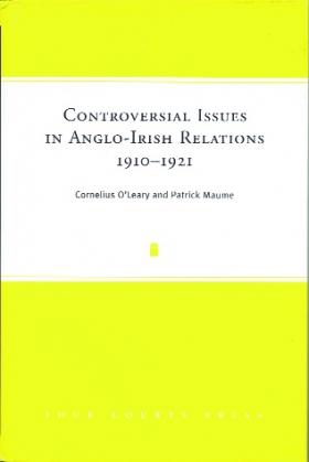 Controversial issues in Anglo-Irish relations 1910–21 1