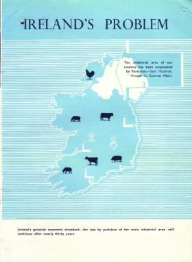 Ireland’s problem —‘The industrial arm of our country has been amputated by Partition’.